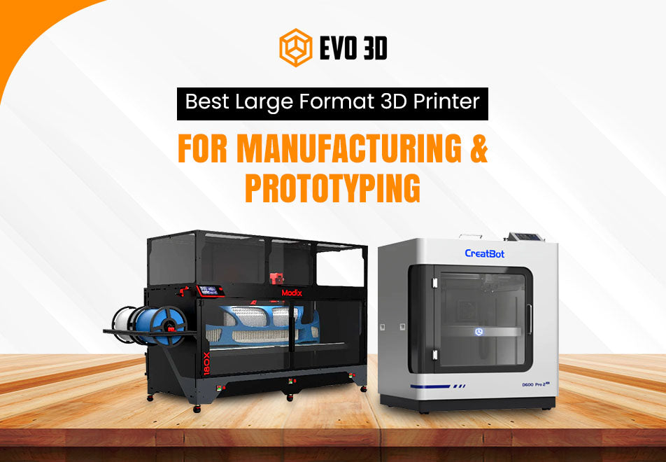 Best Large Format 3D Printer for Manufacturing & Prototyping