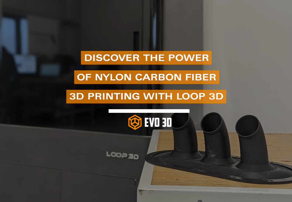 Discover the Power of Nylon Carbon Fiber 3D Printing with Loop 3D