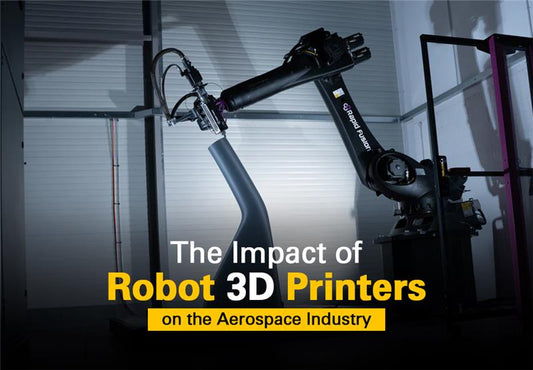 The Impact of Robot 3D Printers on the Aerospace Industry