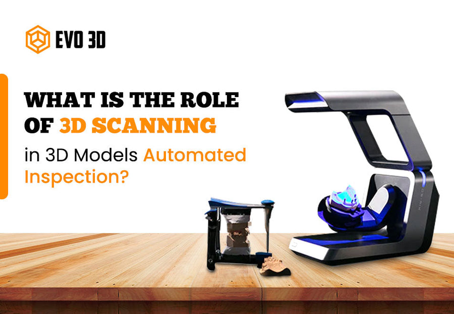 Model Scanning What is the Role of 3D Scanning in 3D Models Automated Inspection?